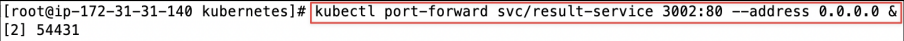 Screenshot illustrating kubectl port-forward svc/result-service 3002:80 --address 0.0.0.0 &
